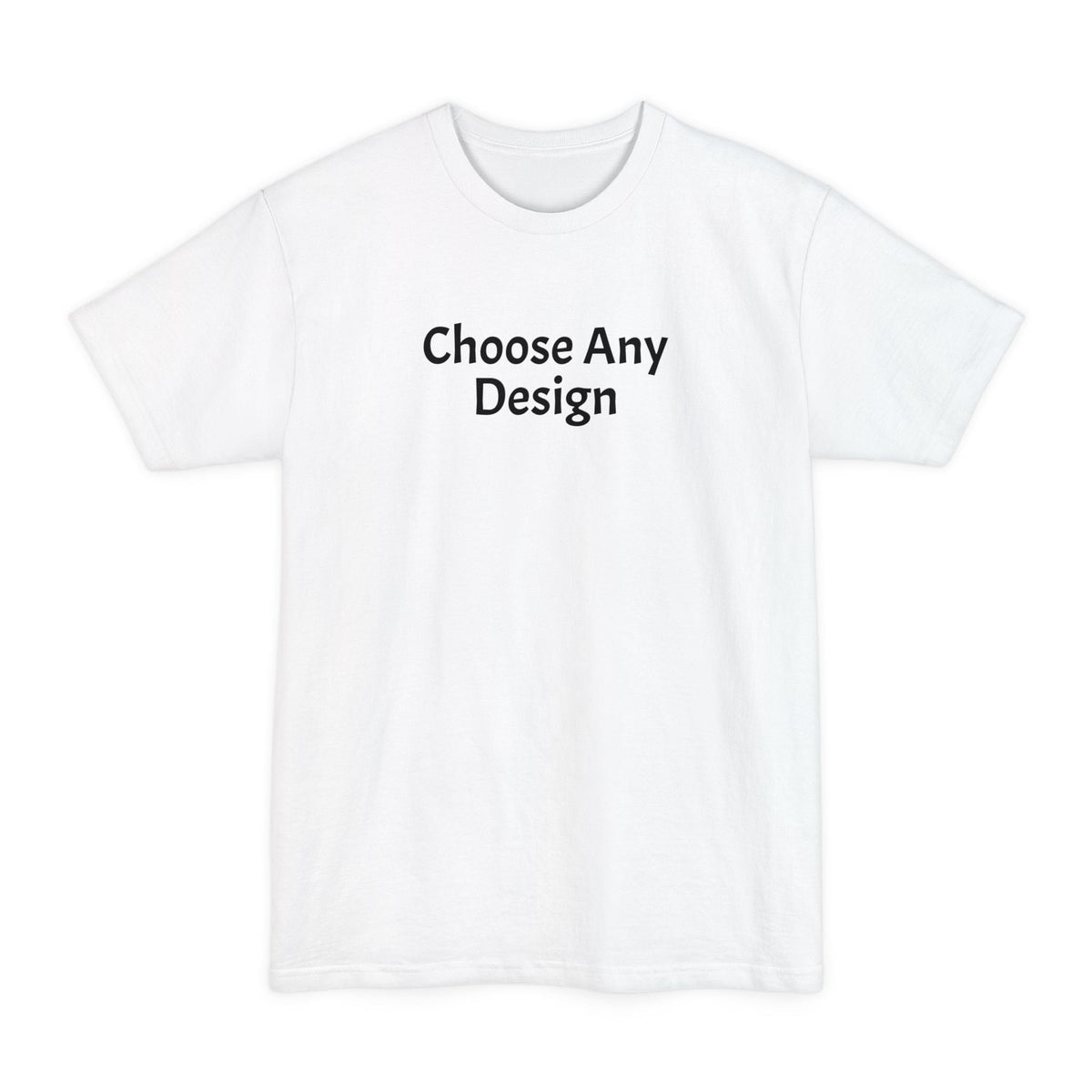 Choose Any Design | Tall T-Shirt product image 6