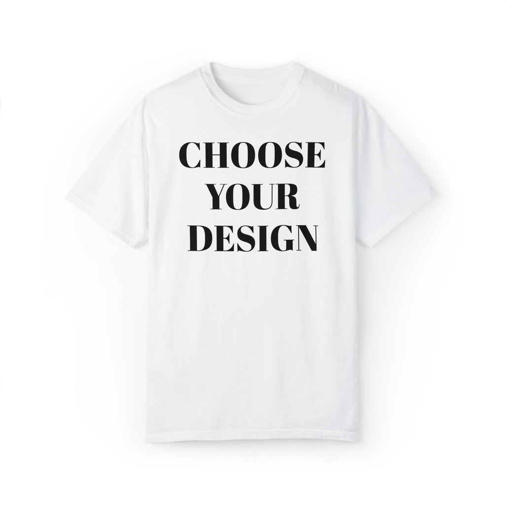 Choose Any Design | Comfort Colors Tee product image 1