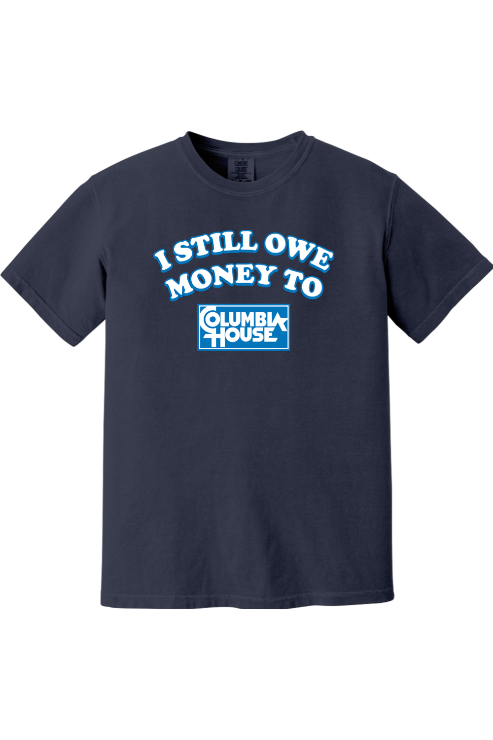 I Still Owe Money to Columbia House | Comfort Colors Tee product image 5