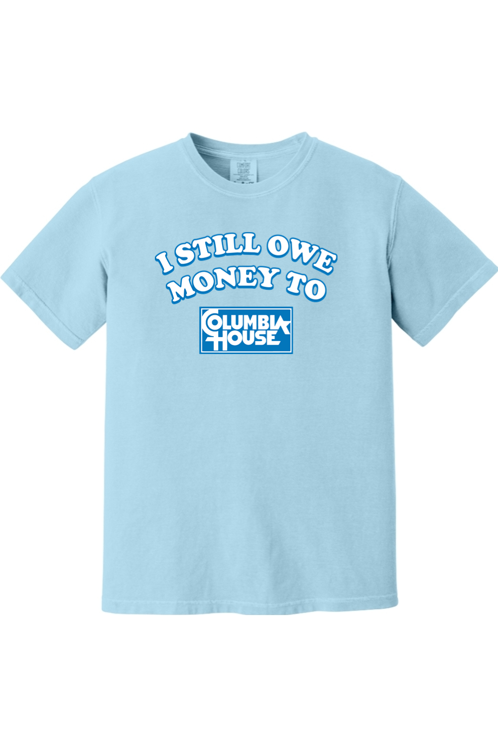 I Still Owe Money to Columbia House | Comfort Colors Tee product image 2