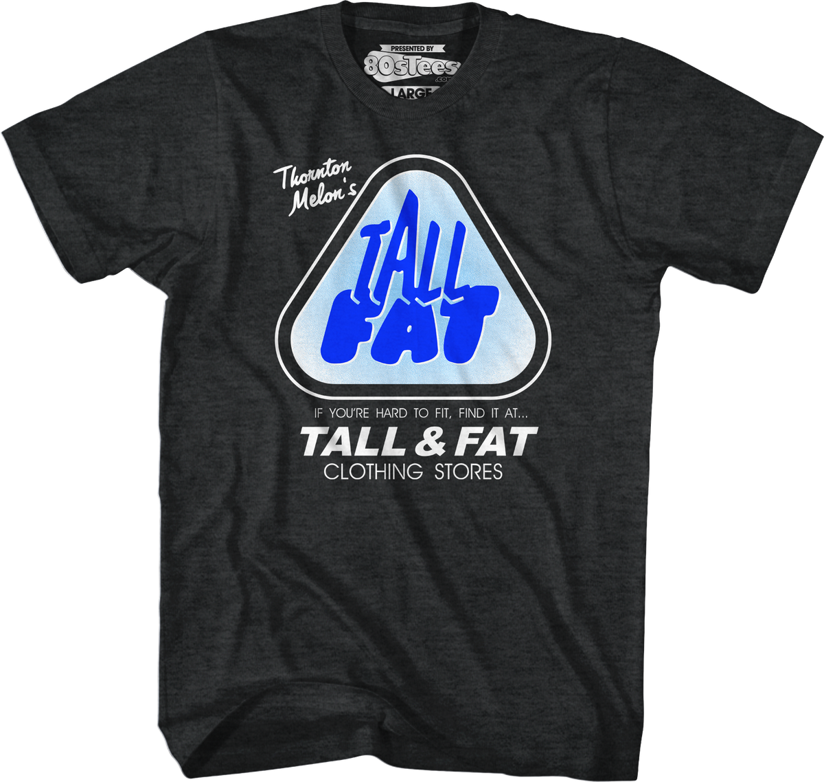 Thornton Melon's Tall & Fat Clothing Stores T-Shirt product image 4