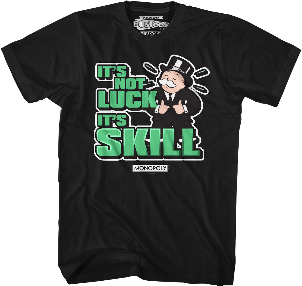It's Not Luck Skill Monopoly T-Shirt product image 8