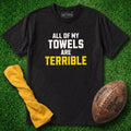 All of My Towels Are Terrible | T-Shirt product image 1