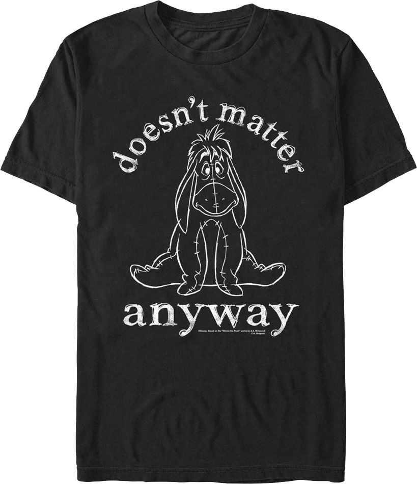 Eeyore Doesn't Matter Anyway Winnie The Pooh T-Shirt product image 1
