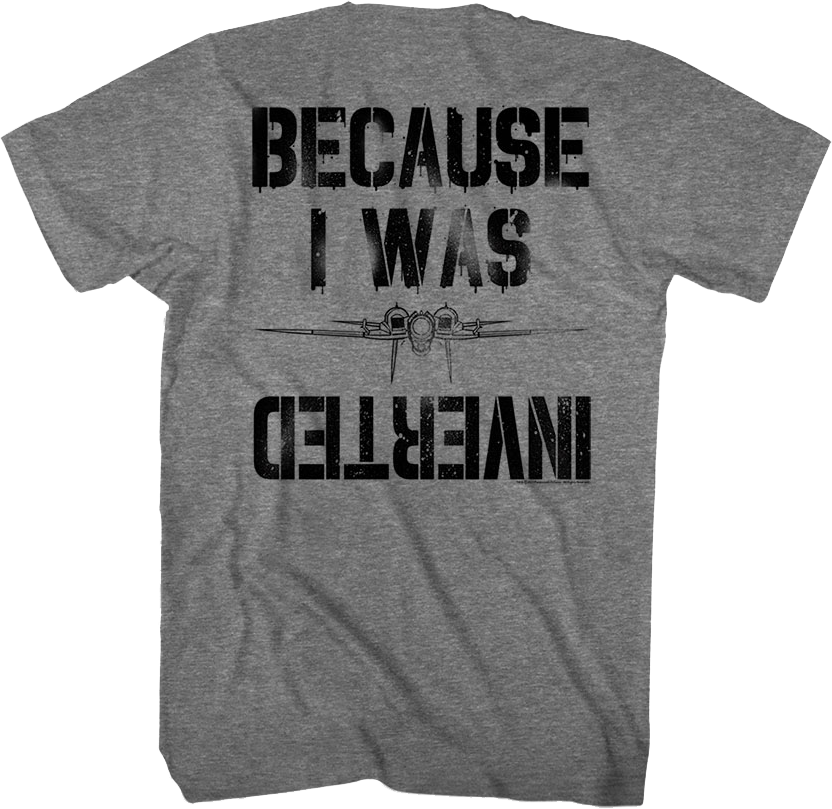 Front & Back Because I Was Inverted Top Gun T-Shirt product image 1