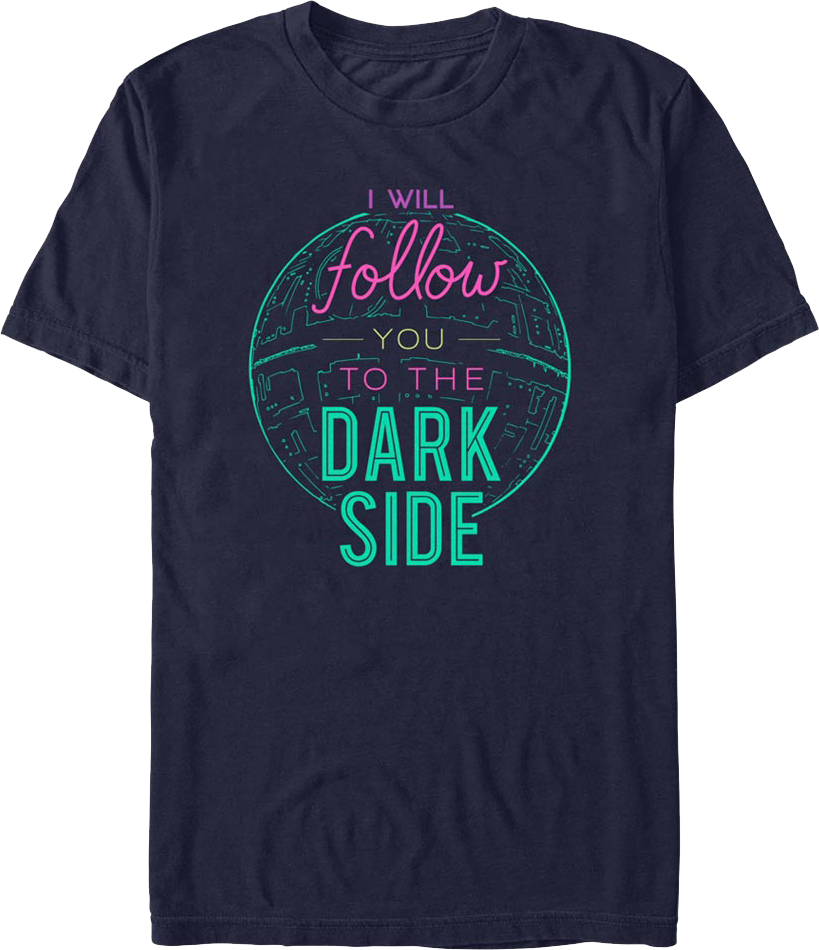 I Will Follow You To The Dark Side Star Wars T-Shirt product image 1
