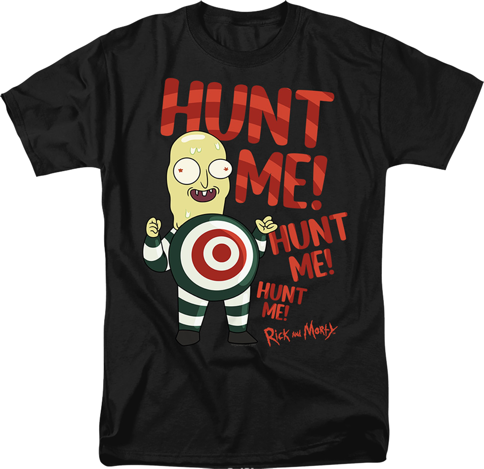 Mr. Always Wants To Be Hunted Rick And Morty T-Shirt product image 1