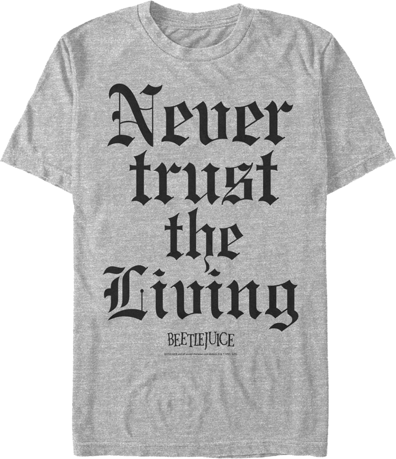 Never Trust the Living Beetlejuice T-Shirt product image 1