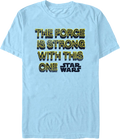 The Force Is Strong With This One Star Wars T-Shirt product image 1
