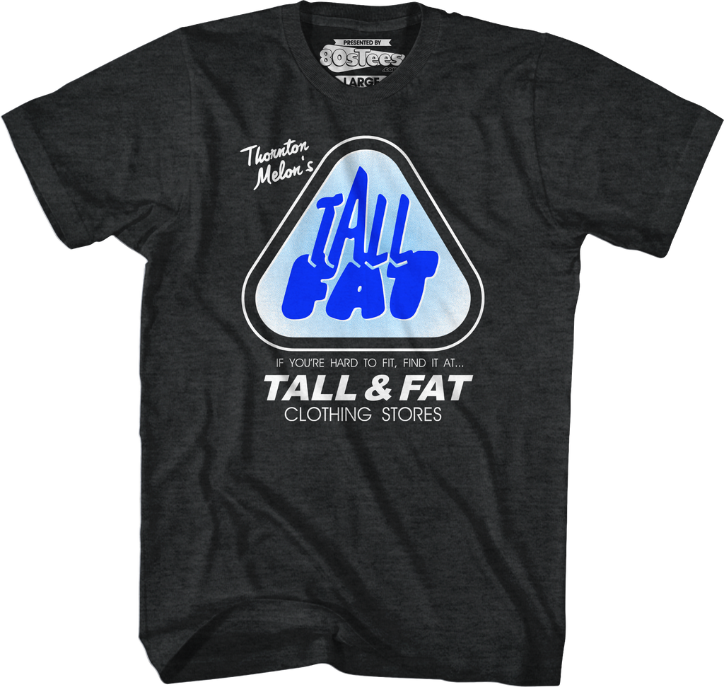 Thornton Melon's Tall & Fat Clothing Stores T-Shirt product image 1