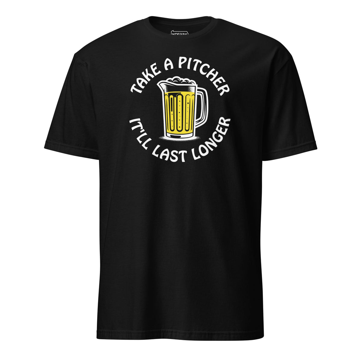 Take a Pitcher, It'll Last Longer | T-Shirt product image 1