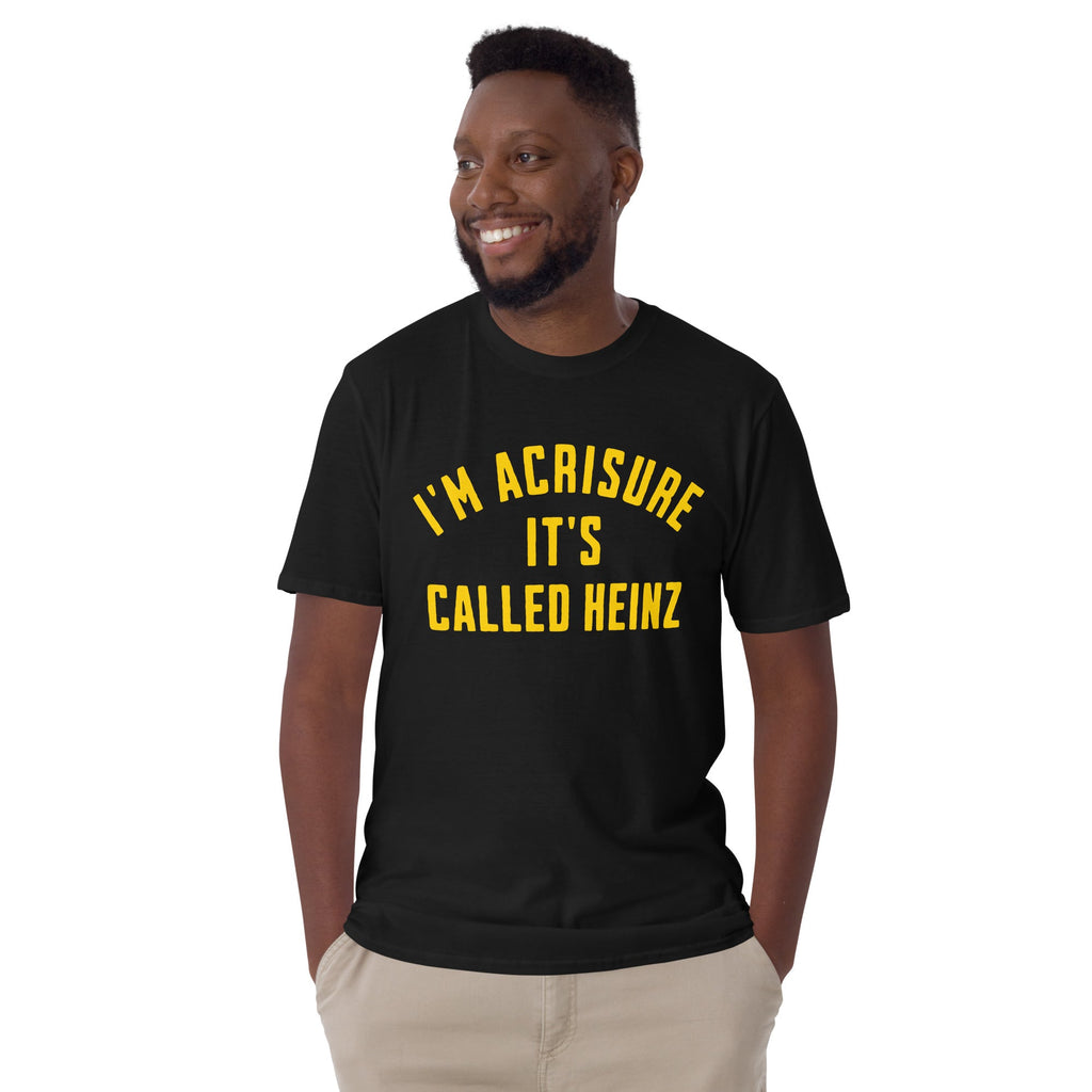 I'm Acrisure It's Called Heinz | T-Shirt product image 3