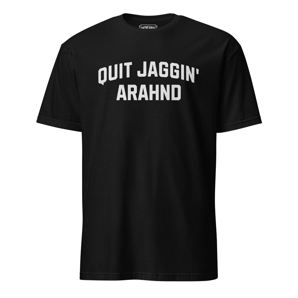 Quit Jaggin' Arahnd | T-Shirt product image 3