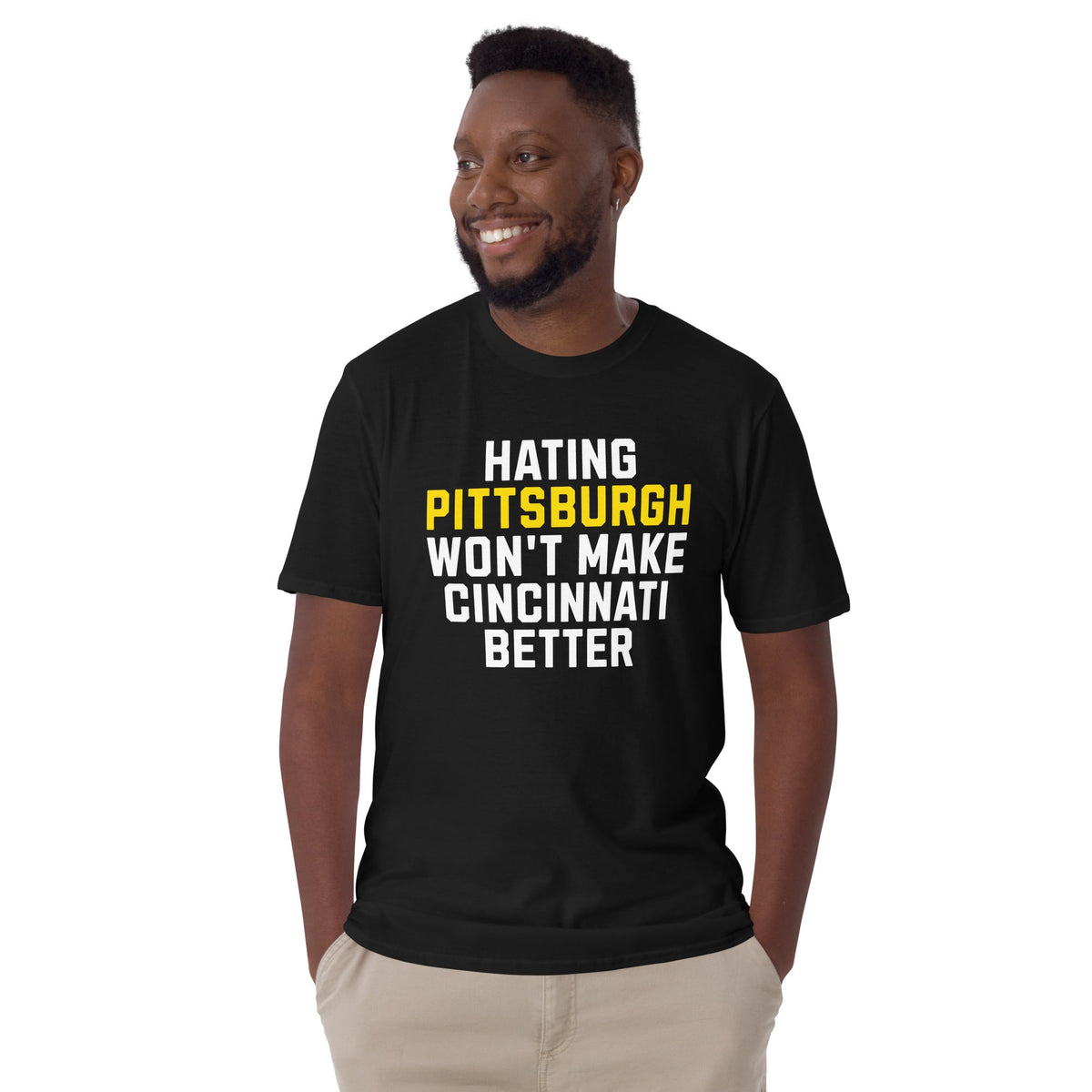 Hating Pittsburgh Won't Make Cincinnati Better | T-Shirt product image 3
