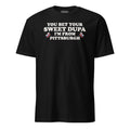 You Bet Your Sweet Dupa I'm From Pittsburgh (Slovak product image 1