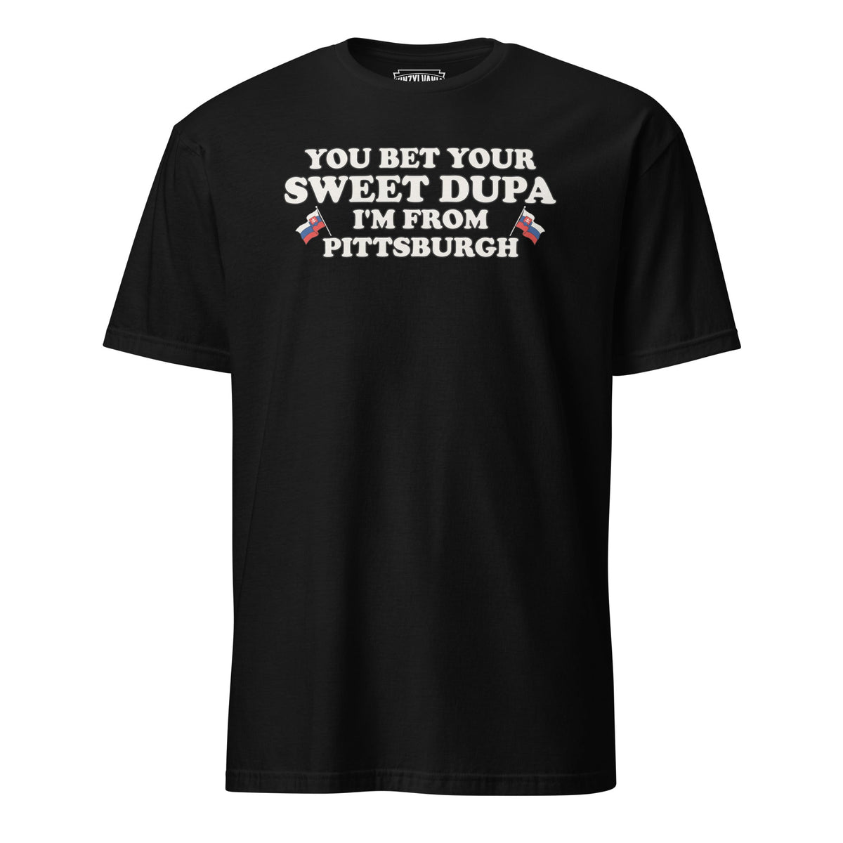 You Bet Your Sweet Dupa I'm From Pittsburgh (Slovak product image 1
