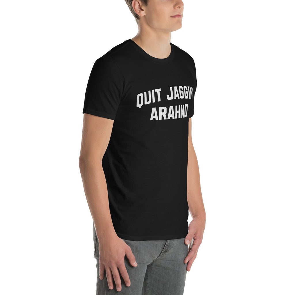 Quit Jaggin' Arahnd | T-Shirt product image 2