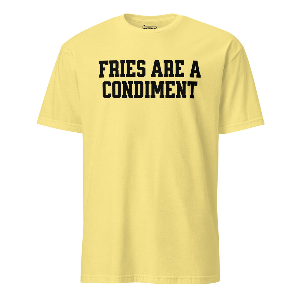 Fries are a Condiment | T-Shirt product image 1
