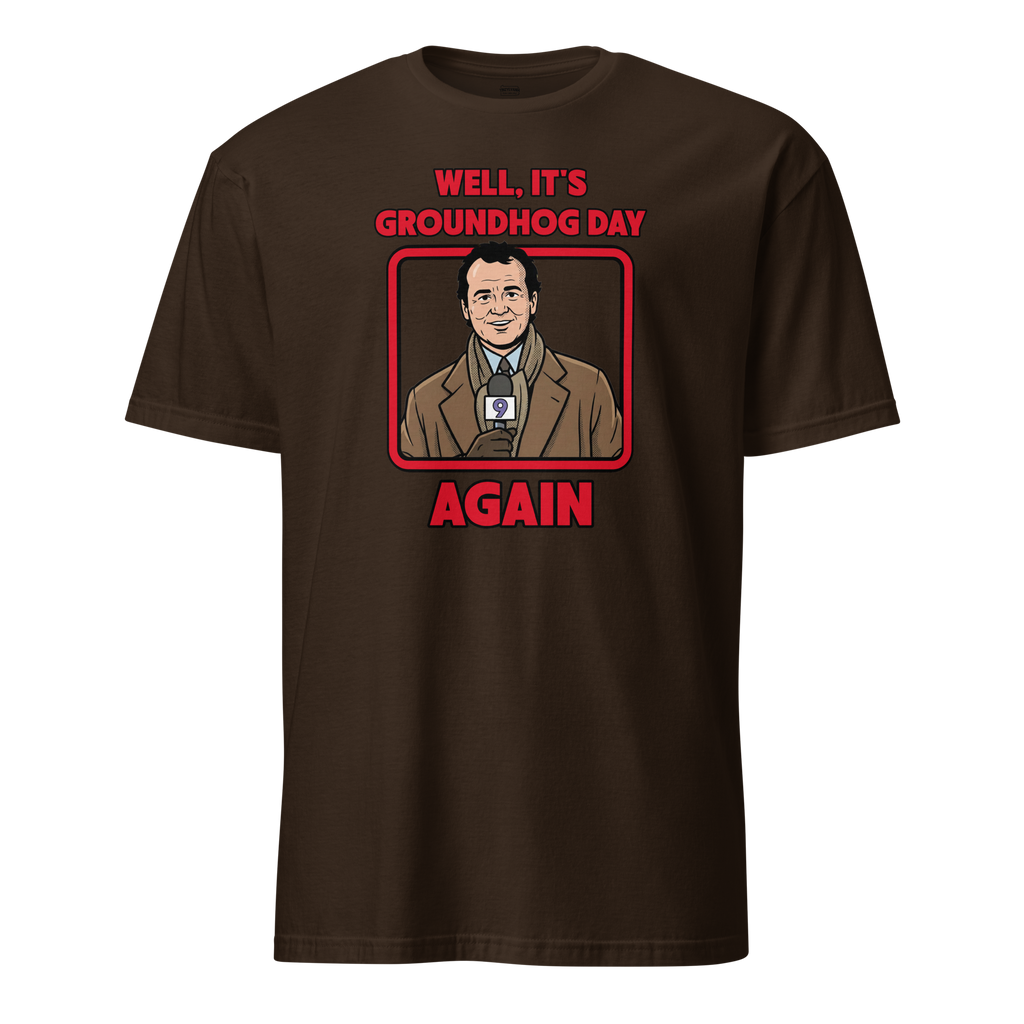 Well, It's Groundhog Day Again | T-Shirt product image 5