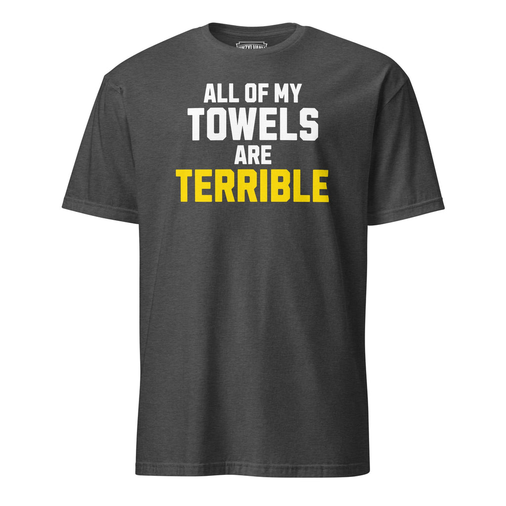 All of My Towels Are Terrible | T-Shirt product image 5