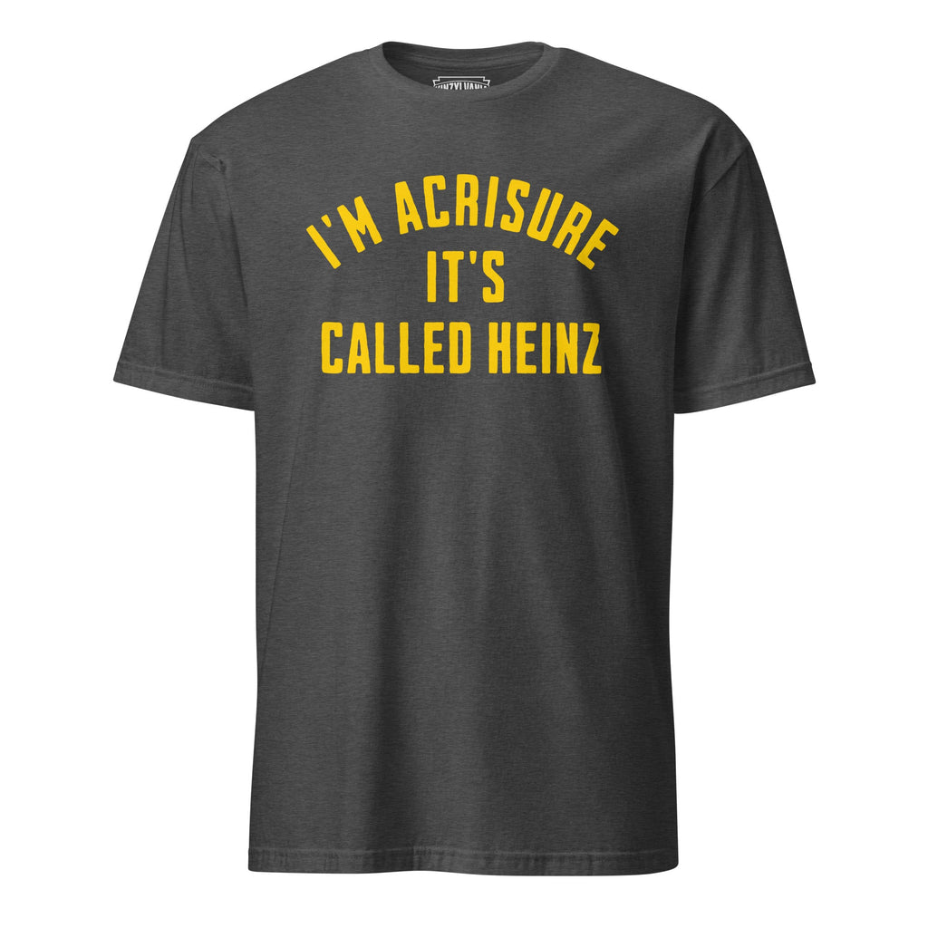 I'm Acrisure It's Called Heinz | T-Shirt product image 2
