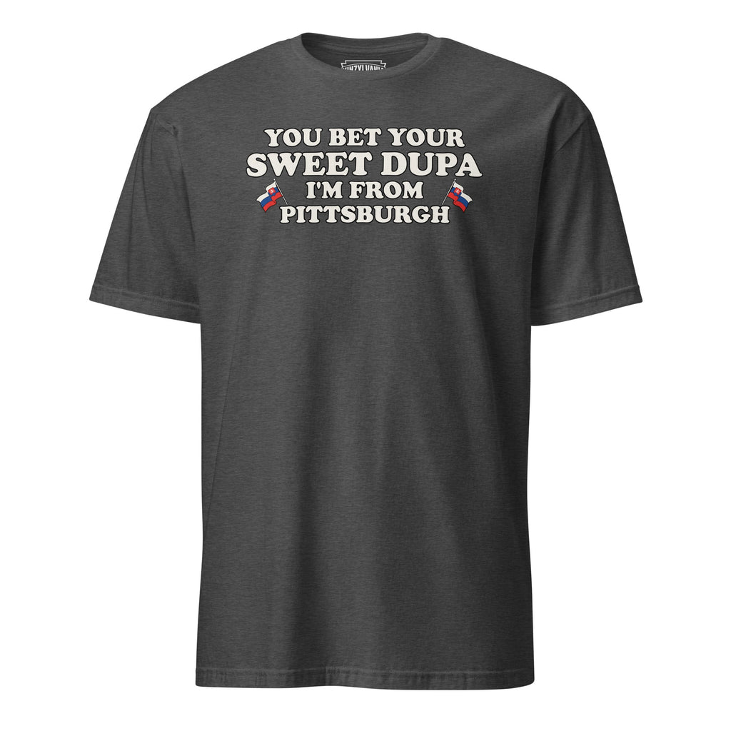 You Bet Your Sweet Dupa I'm From Pittsburgh (Slovak product image 5