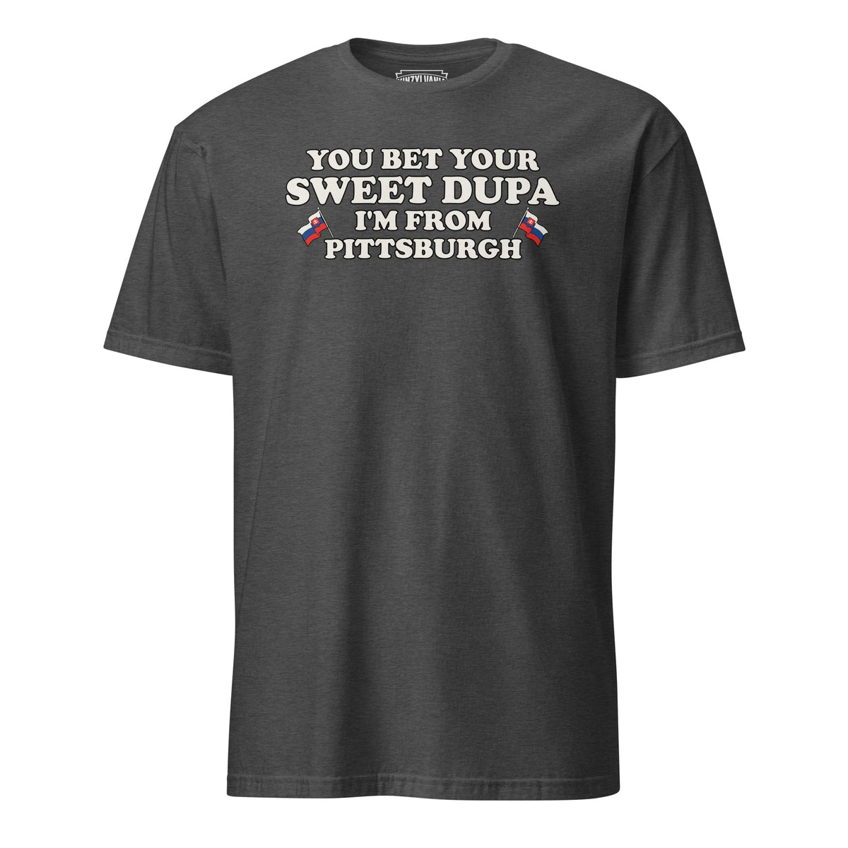 You Bet Your Sweet Dupa I'm From Pittsburgh (Slovak product image 5