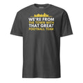 We're From the Town | T-Shirt product image 1