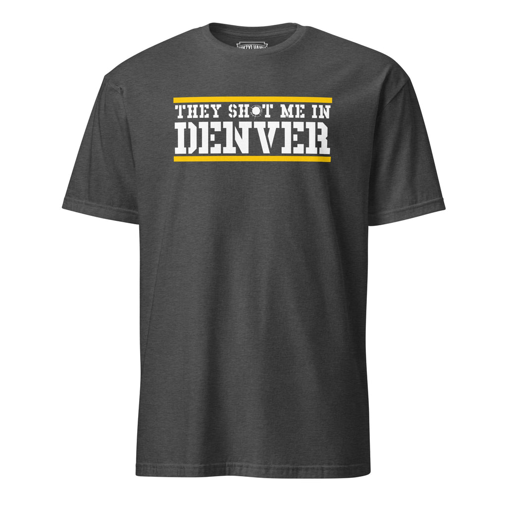 They Shot Me in Denver | T-Shirt product image 2