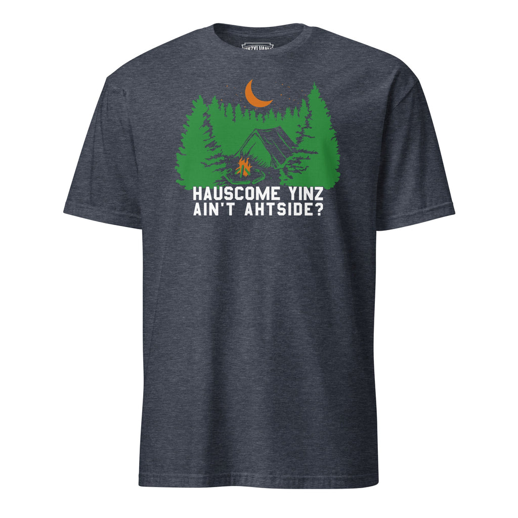 Hauscome Yinz Ain't Ahtside? | T-Shirt product image 1