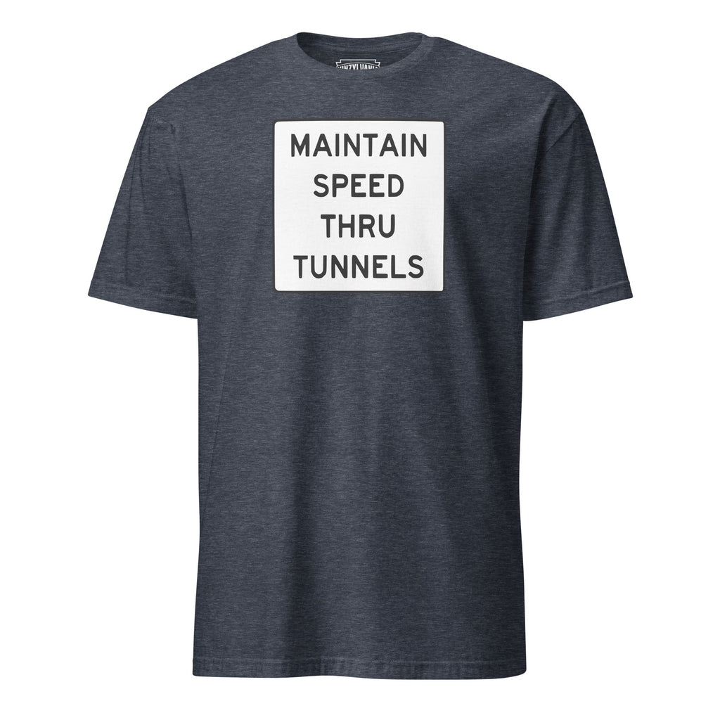 Maintain Speed Through Tunnel | T-Shirt product image 1