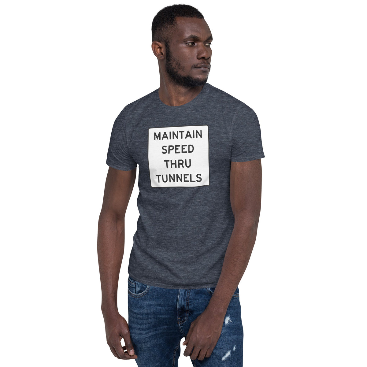 Maintain Speed Through Tunnel | T-Shirt product image 5