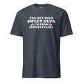You Bet Your Sweet Dupa I'm From Pennsylvania | T-Shirt product image 1