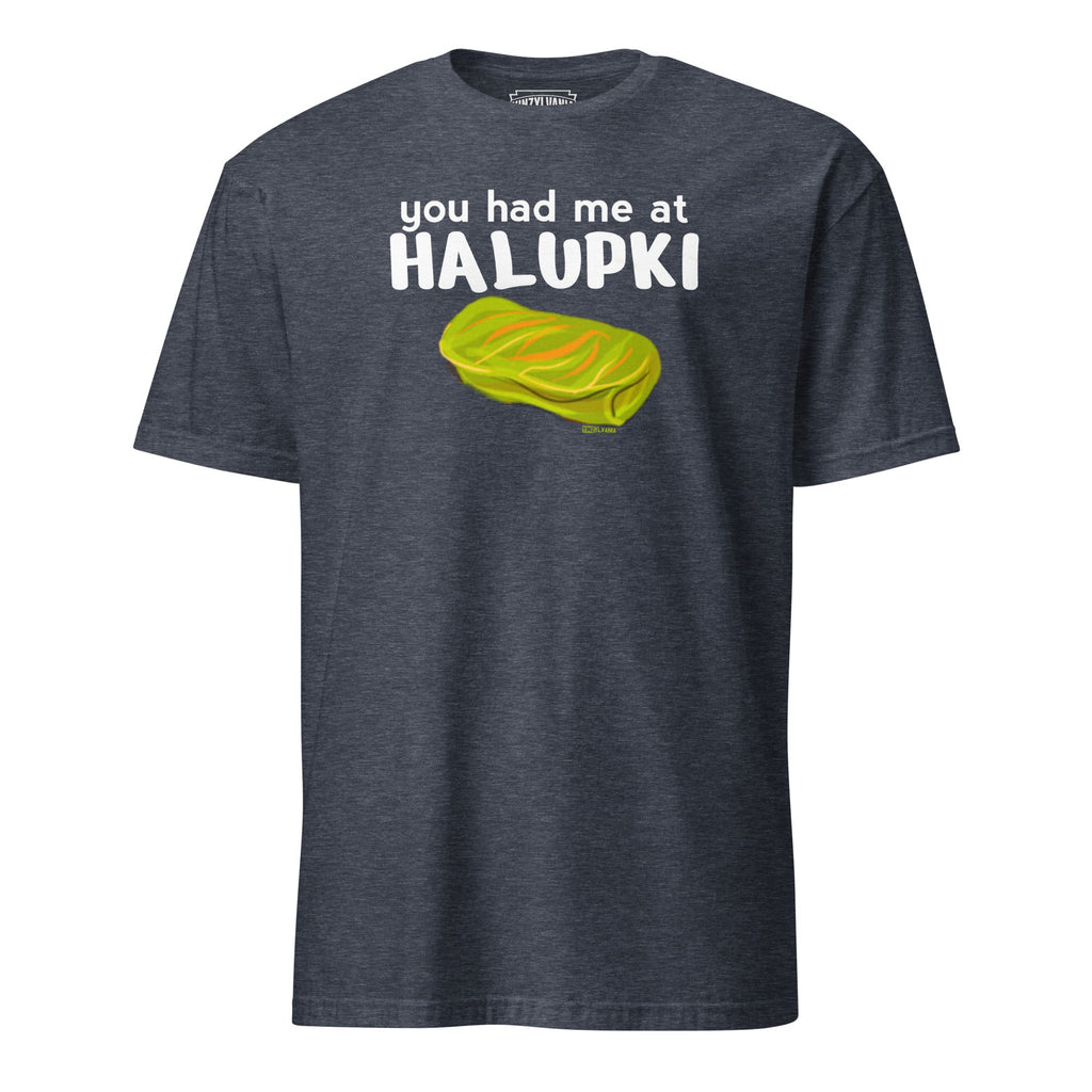 You Had Me At Halupki | T-Shirt product image 1
