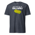 You Had Me At Halupki | T-Shirt product image 1