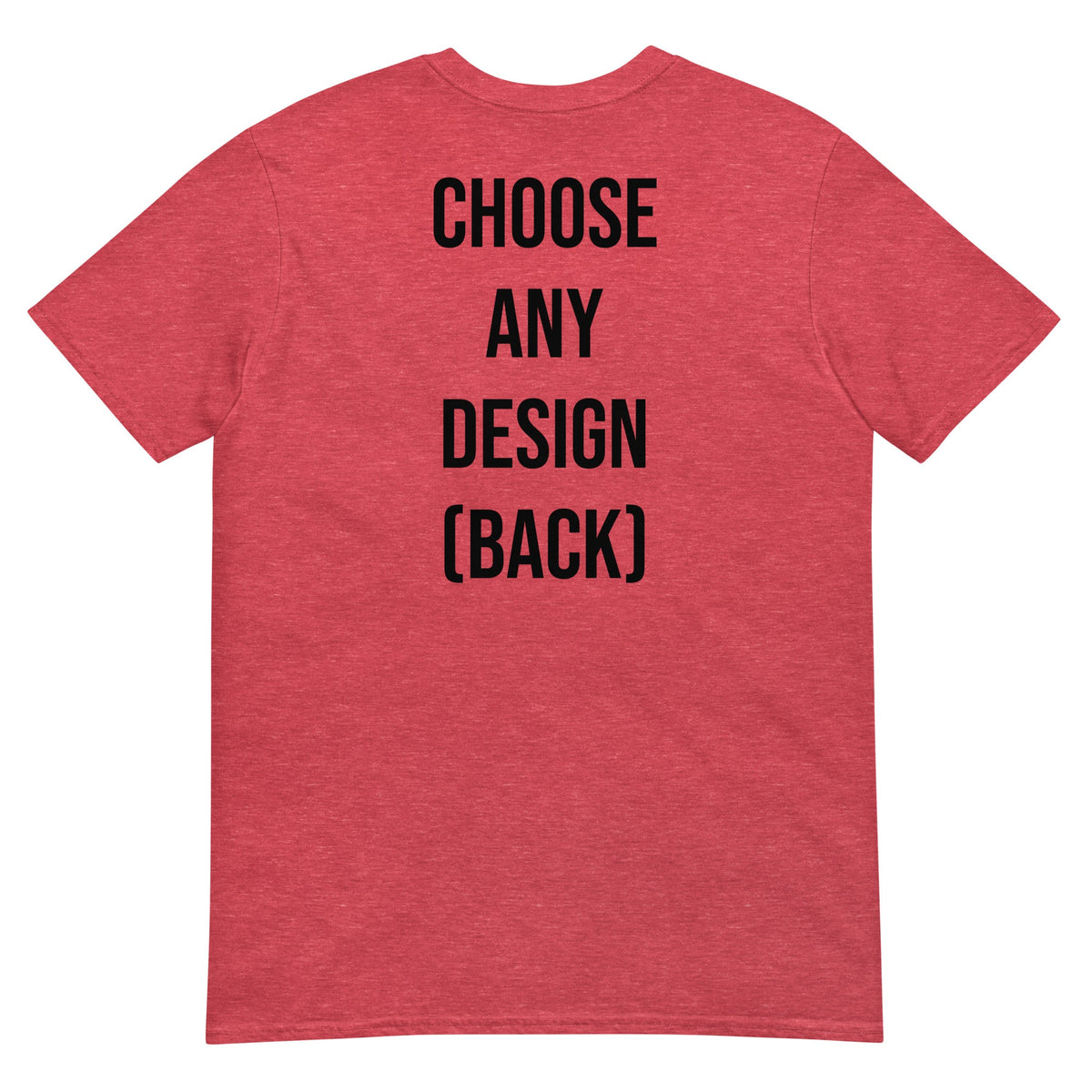 Choose Any Design (Back) - Classic T-Shirt product image 3