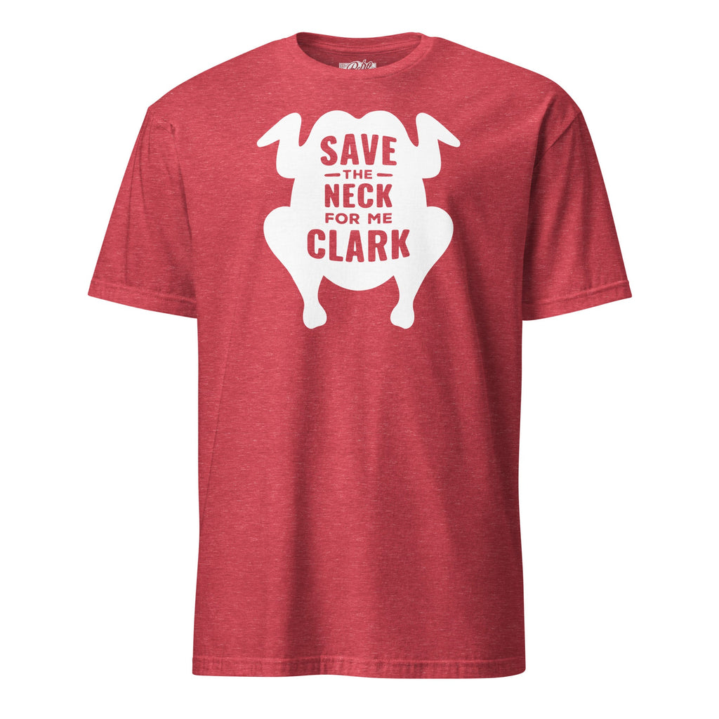 Save the Neck for Me Clark (Christmas Vacation) | T-Shirt product image 4