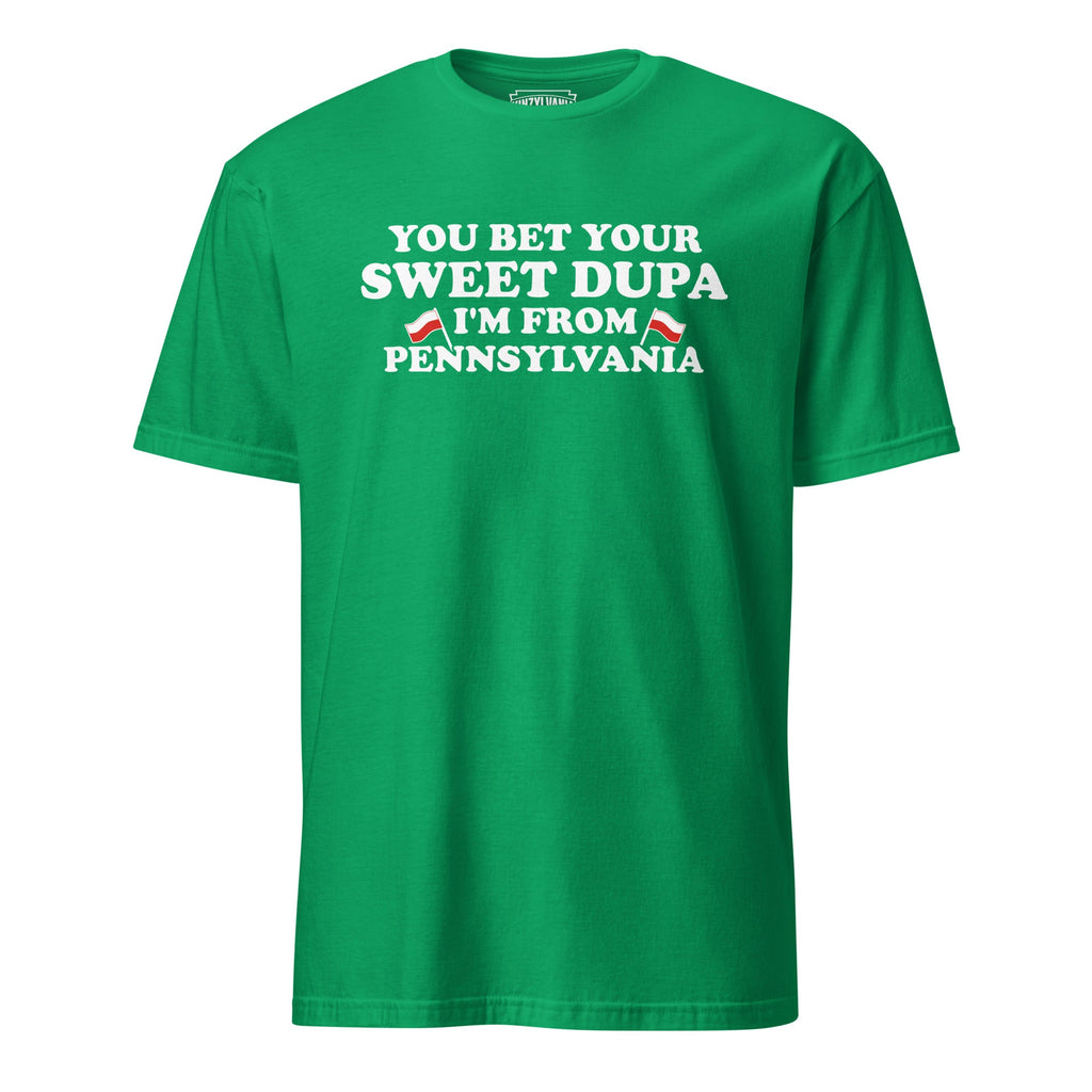 You Bet Your Sweet Dupa I'm From Pennsylvania | T-Shirt product image 4