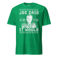 Joe Said it Would - Ugly Christmas Sweater | T-Shirt product image 1