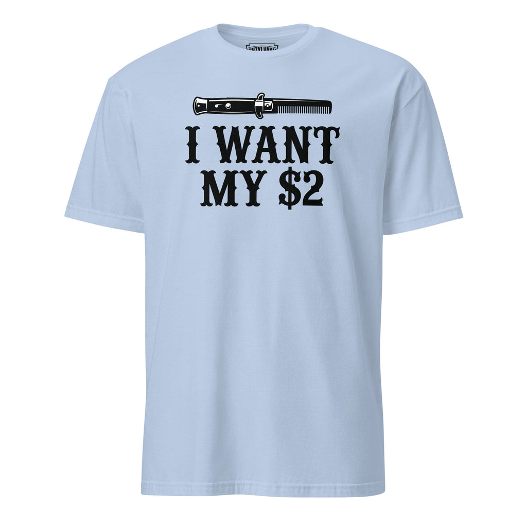 I Want My $2 | T-Shirt product image 1