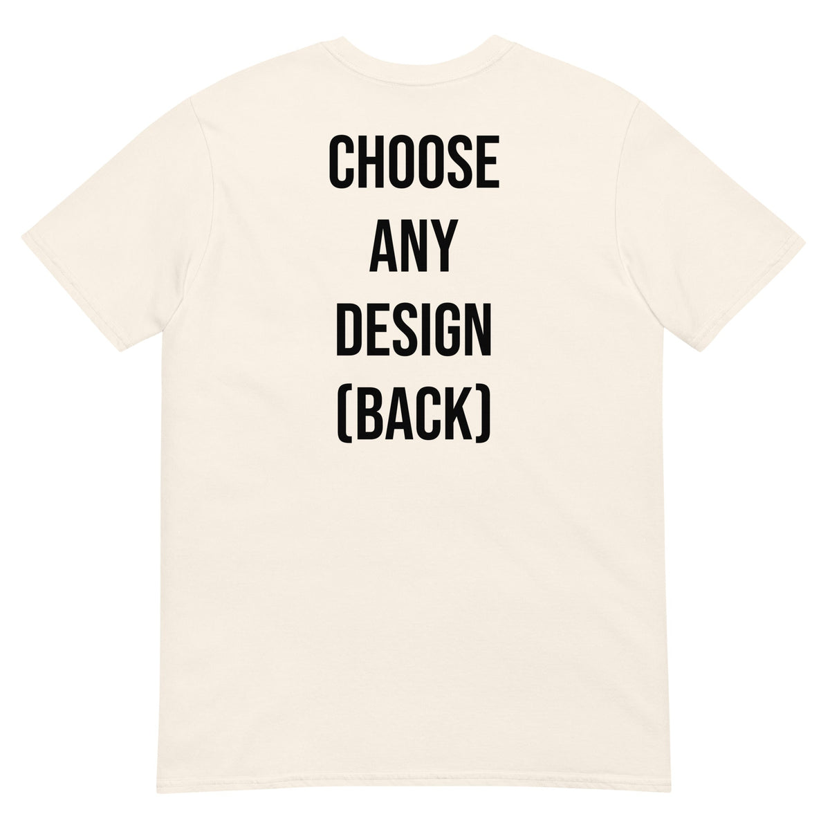 Choose Any Design (Back) - Classic T-Shirt product image 6