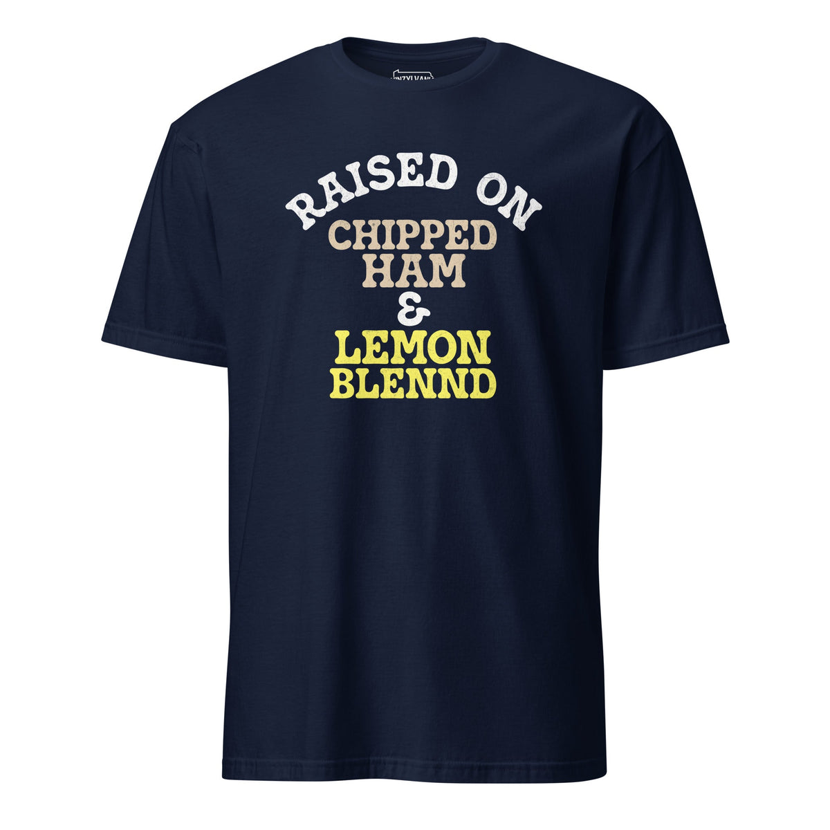 Raised on Chipped Ham and Lemon Blennd | T-Shirt product image 7