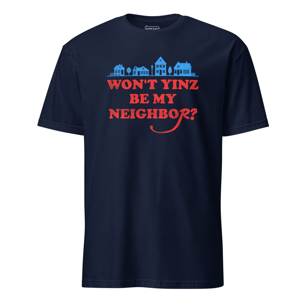 Won't Yinz Be My Neighbor? | T-Shirt product image 1