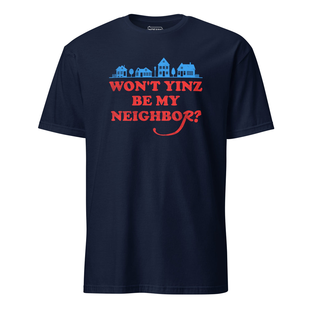 Won't Yinz Be My Neighbor? | T-Shirt product image 1