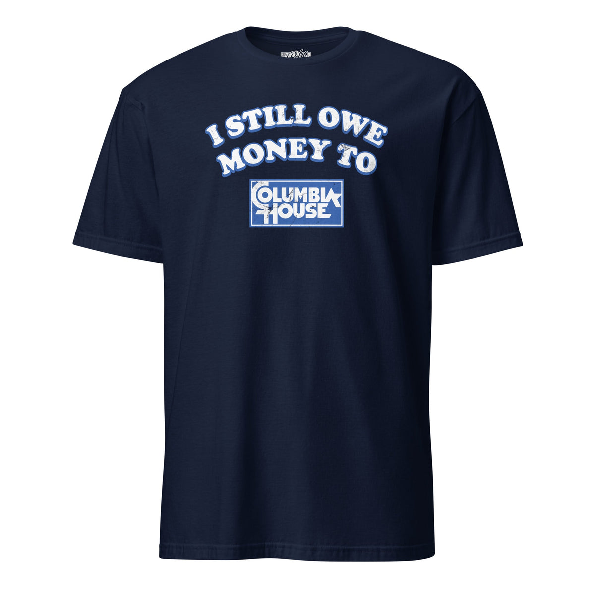 I Still Owe Money to Columbia House | T-Shirt product image 2