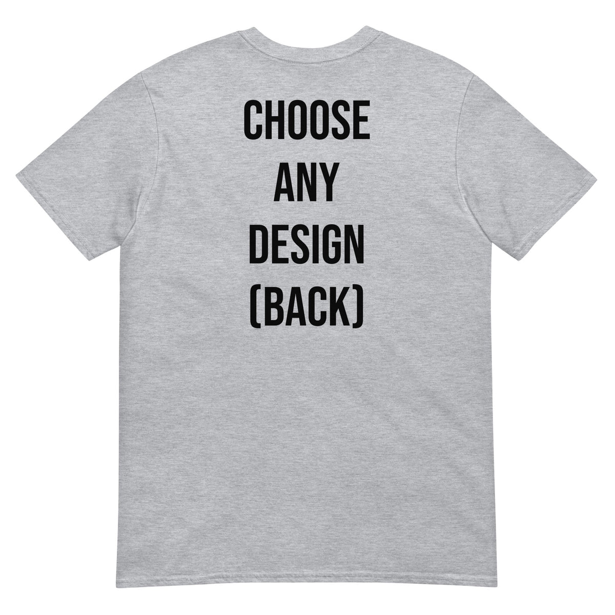 Choose Any Design (Back) - Classic T-Shirt product image 5