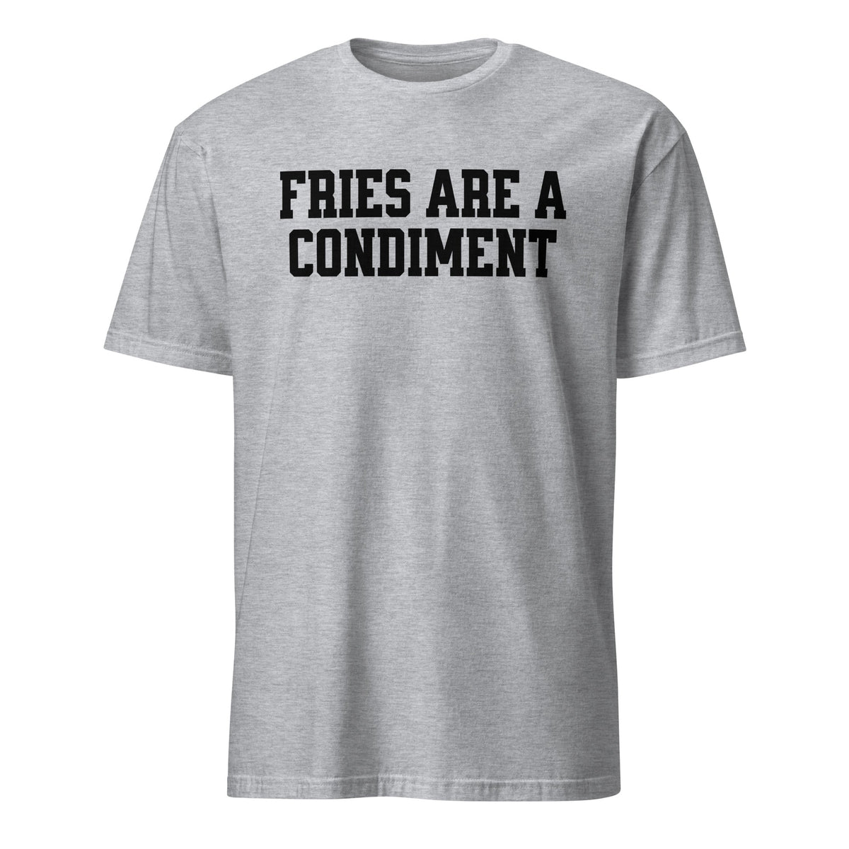 Fries are a Condiment | T-Shirt product image 3