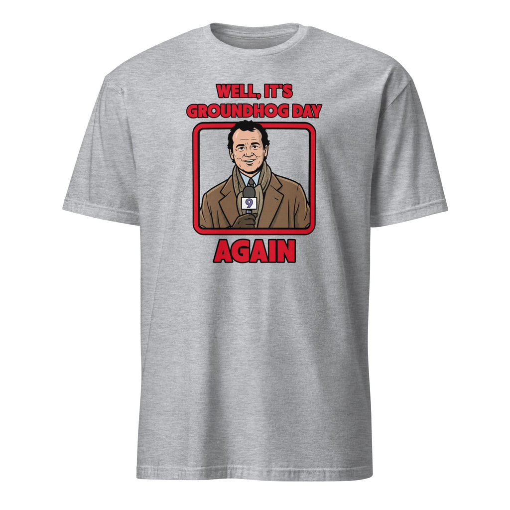 Well, It's Groundhog Day Again | T-Shirt product image 3