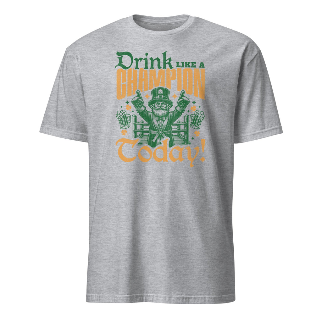 Drink Like a Champion Today! | T-Shirt product image 1