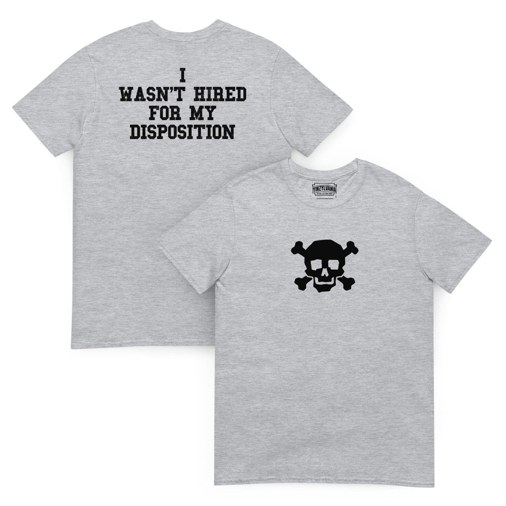 I Wasn't Hired for My Disposition | T-Shirt product image 1